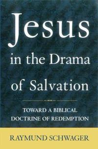 Jesus in the Drama of Salvation