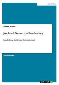 Joachim I. Nestor Von Brandenburg