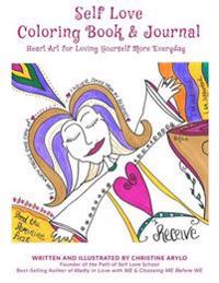 Self Love Coloring Book and Journal: Heart Art for Loving Yourself More Everyday