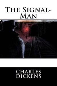 The Signal-Man Charles Dickens