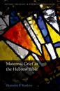 Maternal Grief in the Hebrew Bible