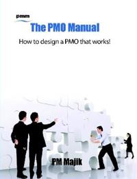 The Pmo Manual - How to Design a Pmo That Works!