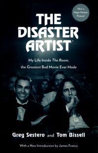 Disaster artist - my life inside the room, the greatest bad movie ever made