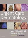 Urgent Care Dermatology: Symptom-Based Diagnosis E-Book