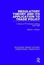 Regulatory Theory and its Application to Trade Policy