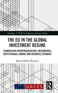 Eu in the global investment regime - commission entrepreneurship, increment