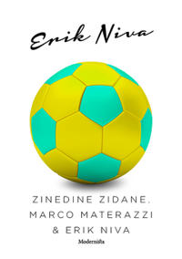 Zinedine Zidane, Marco Materazzi & Erik Niva