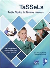 TaSSeLs Tactile Signing for Sensory Learners (2nd edition)
