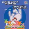 I Love to Sleep in My Own Bed: English Polish Bilingual Children's Books