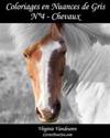 Coloriages en Nuances de Gris - N° 4 - Chevaux: 25 images de chevaux toutes en nuances de gris à colorier