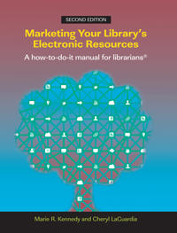 Marketing Your Library's Electronic Resources, 2nd Edition