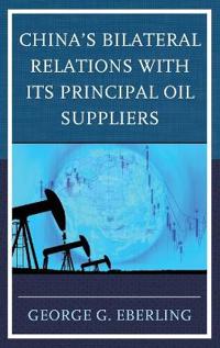 China's Bilateral Relations With Its Principal Oil Suppliers