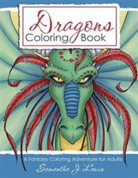 Dragons Coloring Book: A Fantasy Coloring Adventure for Adults
