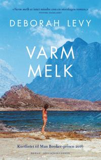 Varm melk - Deborah Levy | Inprintwriters.org