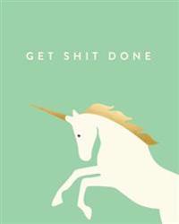 Get Shit Done: Bullet Grid Journal, Unicorn, Green, 150 Dot Grid Pages, 8x10, Professionally Designed