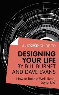Joosr Guide to... Designing Your Life by Bill Burnet and Dave Evans