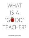 What Is A 'Good' Teacher?