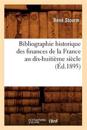 Bibliographie Historique Des Finances de la France Au Dix-Huiti?me Si?cle (?d.1895)