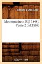 Mes M?moires (1826-1848). Partie 2 (?d.1869)