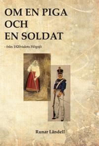 Om en piga och en soldat ? från 1820-talets Högsjö