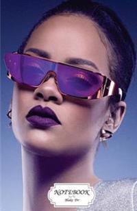 Notebook: Rihanna Dior Sun Glasses: Journal Dot-Grid, Graph, Lined, Blank No Lined, Small Pocket Notebook Journal Diary, 120 Pag