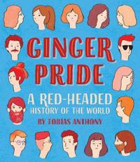 Ginger Pride: A Redheaded History of the World