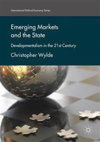 Emerging Markets and the State: Developmentalism in the 21st Century