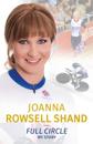 Joanna Rowsell Shand: Full Circle - My Autobiography