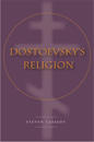 Dostoevsky’s Religion