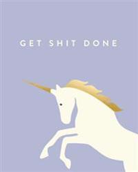 Get Shit Done: Bullet Grid Journal, Unicorn, Lilac, 150 Dot Grid Pages, 8x10, Professionally Designed