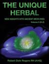 The Unique Herbal - Volume 5 (S-Z): New Insights Into Ancient Medicine