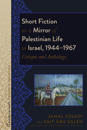 Short Fiction as a Mirror of Palestinian Life in Israel, 1944–1967