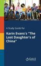 A Study Guide for Karin Evans's "The Lost Daughter's of China"