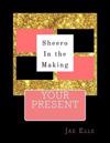 Shero in the Making: Your Present