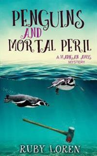 Penguins and Mortal Peril: Cozy Mystery