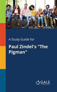 A Study Guide for Paul Zindel's the Pigman