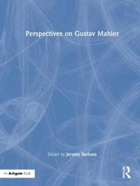 Perspectives on Gustav Mahler