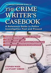 Crime writers casebook - a straightforward guide