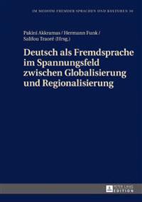 Deutsch Als Fremdsprache Im Spannungsfeld Zwischen Globalisierung Und Regionalisierung