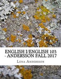 English I - Andersson Fall 2017: /English 103