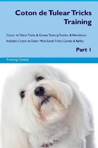 Coton de Tulear Tricks Training Coton de Tulear Tricks & Games Training Tracker & Workbook. Includes