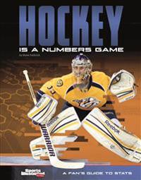 Hockey Is a Numbers Game: A Fan's Guide to STATS