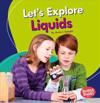 Let's Explore Liquids