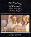 The Teachings of Zoroaster and the Philosophy of the Parsi Religion - Kapadia