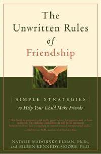 The Unwritten Rules of Friendship: Simple Strategies to Help Your Child Make Friends