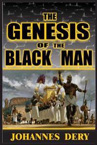 The Genesis of the Black Man