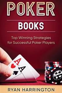 Poker Books: This Book Contains Two Books: Pokers Winning Mindset and Poker Strategy