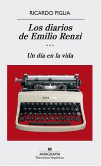 Los Diarios de Emilio Renzi. Un Dia En La Vida