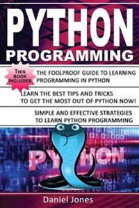 Python Programming: 3 Books in 1- The Ultimate Beginner's Guide to Learn Python Programming Effectively + Tips and Tricks to Learn Python