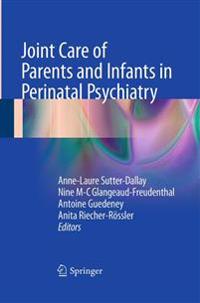 Joint Care of Parents and Infants in Perinatal Psychiatry
